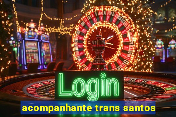 acompanhante trans santos